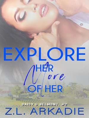 cover image of Explore Her, More of Her (Daisy & Belmont, #2)